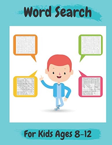 Word Search For Kids Ages 8-12 Amazing 100 Word Puzzles and Solutions- Practice Spelling, Learn Vocabulary, and More- Perfect Gift for Kids Ages 8-12