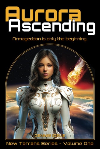 Aurora Ascending Armageddon is Only the Beginning.