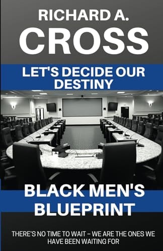 Let's Decide Our Destiny Black Men's Blueprint