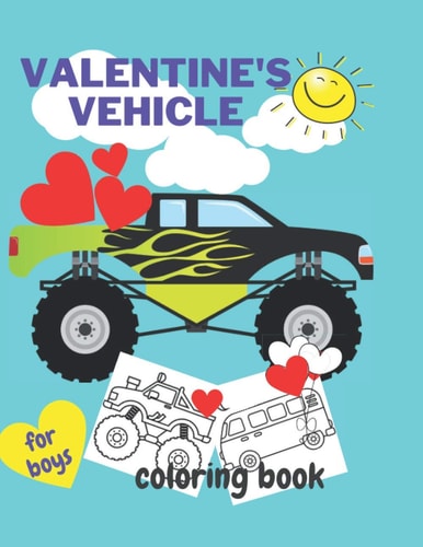 Valentine's Vehicle Coloring Book For Boy For Kids, Boys And Girls, Pages with Train, Tractor, Digger, Truck, Cars,