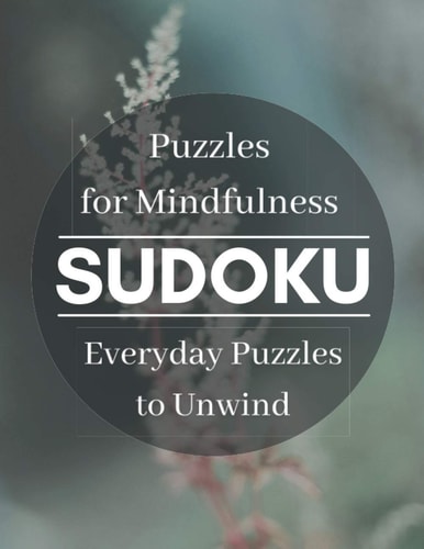 Puzzles For Mindfulness Sudoku Everyday Puzzles To Unwind
