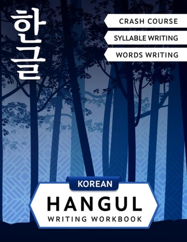 Korean Hangul Writing Workbook Korean Alphabet for Beginners: Hangul Crash Course, Syllables and Words Writing Practice and Cut-Out Flash Cards