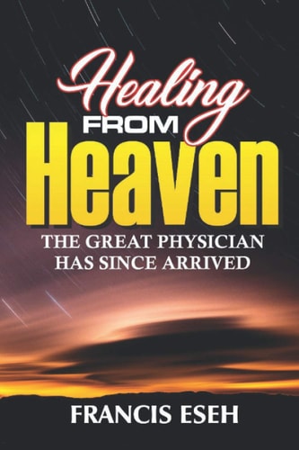 Healing From Heaven (The Great Physician Has Since Arrived)