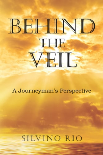 Behind the Veil A Journeyman's Perspective