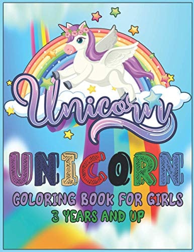 Unicorn Coloring Book for Girls 3 Years and Up Great Gift for Boys & Girls, (Unicorns Coloring Books)