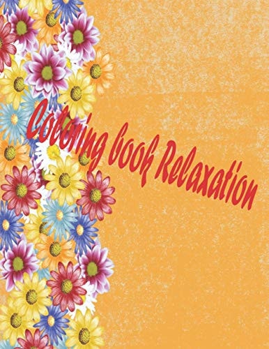 Coloring Book Relaxation Wonderful Coloring Book in Flower Garden Universe for Children, Girls and Adults