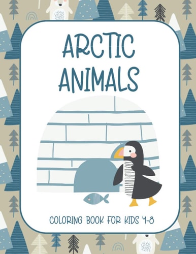 Arctic Animals Coloring Book for Kids 4-8 {Fun Learning Activities for Kids)