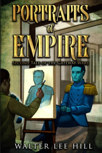 Portraits of Empire Being the Second Tale of the Gateway Wars