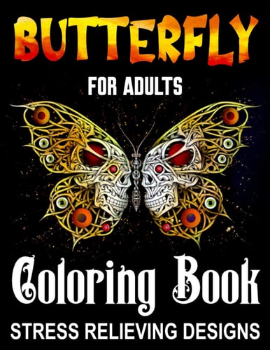 Butterfly Coloring Books for Adults - Stress Relieving Items Easy Adult Relaxations & Stress Relief Coloring Book For Women Relaxation, Motivational Coloring, Mindful Meditation