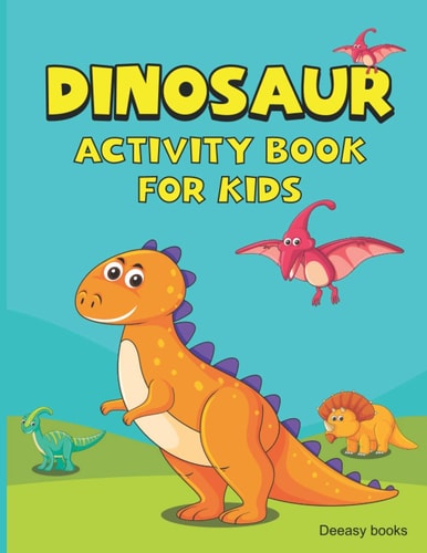 Dinosaur Activity Book for Kids Activities for Kids Including Coloring, Dot-to-Dots & Wordsearch