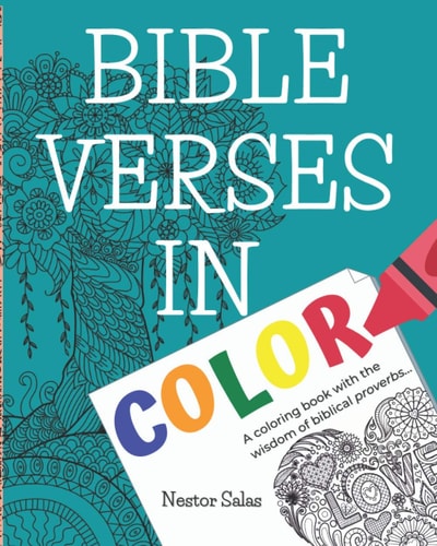 Bible Verses in Color A Coloring Book with the Wisdom of Biblical Proverbs...