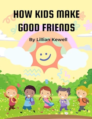 How Kids Make Good Friends