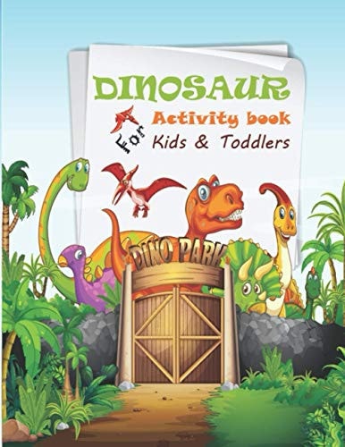 Dinosaur Activity Book For Kids And Toddlers With Coloring Book, Puzzle, Dot to Dot Totally Roarsome Dinosaur Activities.