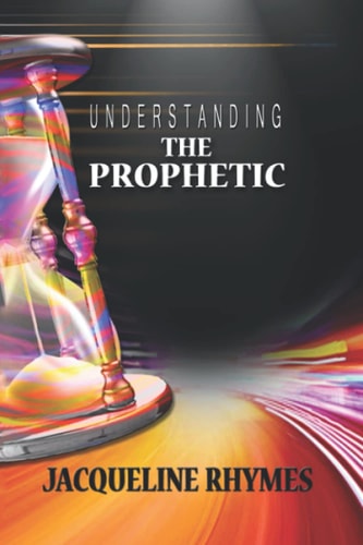 Understanding the Prophetic