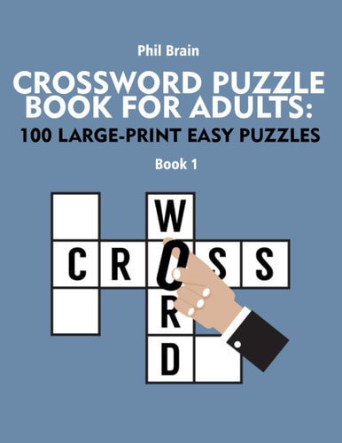 Crossword Puzzle Book for Adults 100 Large-Print Easy Puzzles