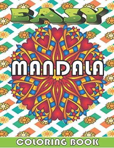 Easy Mandala Coloring Book An Adults and Kids Coloring Book With Simply Beautiful Designs, For Relaxing, Stress Relief