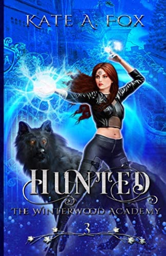Hunted The Winterwood Academy Book 3