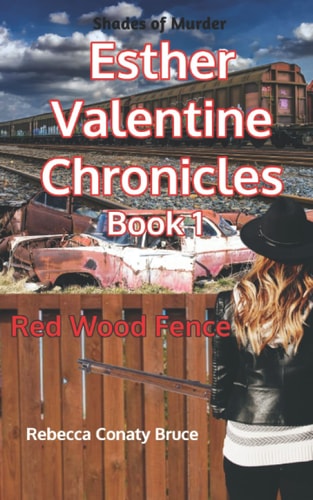 SHADES OF MURDER The Esther Valentine Chronicles Red Wood Fence