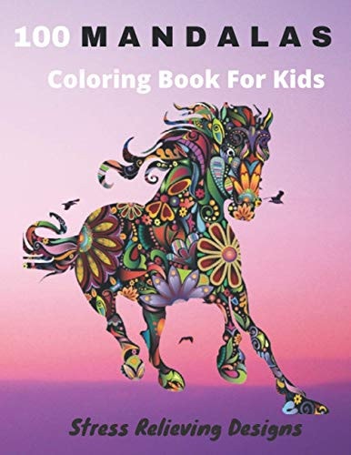 100 Mandalas Coloring Book For Kids Stress Relieving Designs Coloring Book For Kids- Anti-stress and Relaxing - 100 Magnificent Mandalas - Super Leisure Anti-stress to Relax with Beautiful Mandalas for Kids to Color