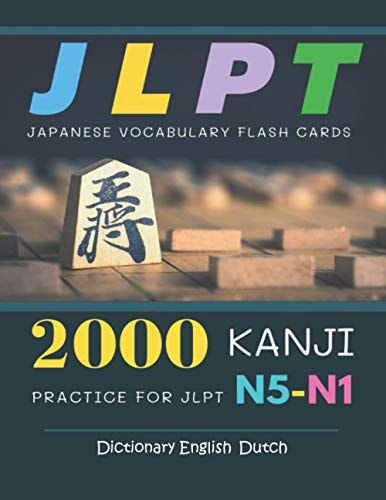 2000 Kanji Japanese Vocabulary Flash Cards Practice for JLPT N5-N1 Dictionary English Dutch Japanese Books for Learning Full Vocab Flashcards. Complete Study Guide Test Prep for Beginners to Advanced Level N5, N4, N3, N2 and N1