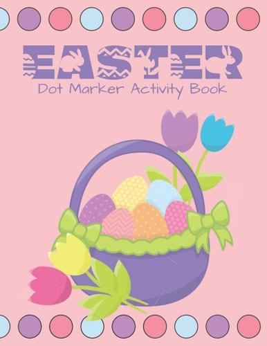 Easter Dot Marker Activity Book Do a Dot Activity Coloring Book for Kids and Toddlers