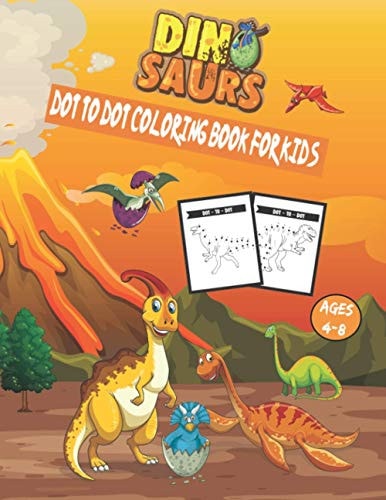 Dinosaur Dot to Dot Coloring Book for Kids Ages 4-8 Connect The Dots For Kids Ages 4-8, The Unlimited Fun Connect the Dots Dinosaur, Many Funny Dot to Dot for Kids Ages 4-8 in Dinosaur Theme