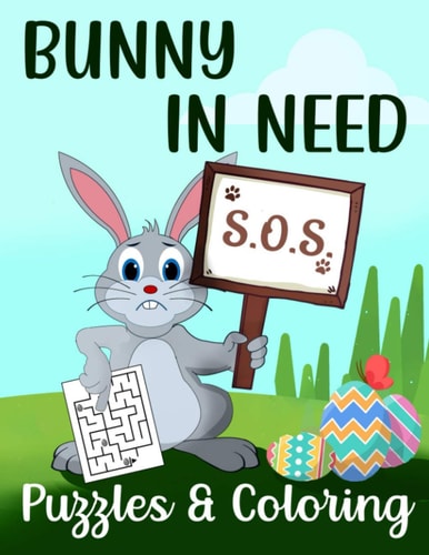 Bunny In Need Puzzles & Coloring Easter Activity Book for Kids, with Mazes, Egg Hunt, Coloring & More