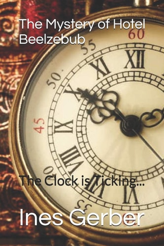 The Mystery of Hotel Beelzebub The Clock Is Ticking...