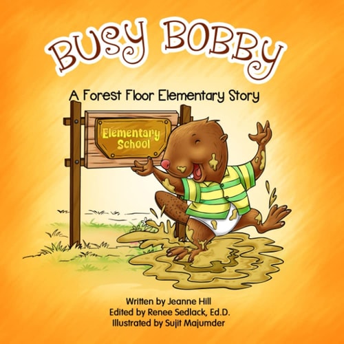 Busy Bobby A Forest Floor Elementary Story