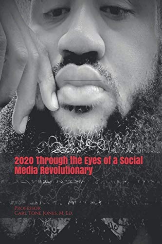 2020 Through the Eyes of a Social Media Revolutionary