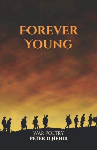 Forever Young A Collection of Original War Poetry