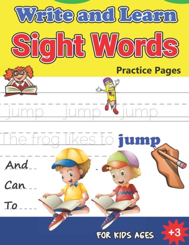 Write and Learn Sight Words Practice Pages Must Know Sight Words, Kindergarten Workbook Ages 3 and Up, An Excellent Resource for Children Learning Sight Words