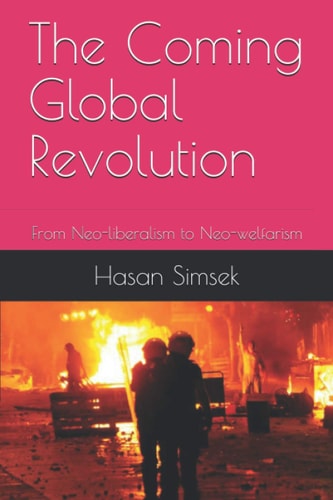 The Coming Global Revolution From Neo-liberalism to Neo-welfarism