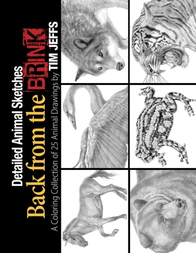 Detailed Animal Sketches Back from the Brink A Coloring Collection of 25 Animal Drawings