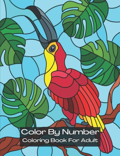 Color By Number Coloring Book for Adult Color by Number: An Adult Coloring Book with Fun, Easy, and Relaxing Coloring Pages