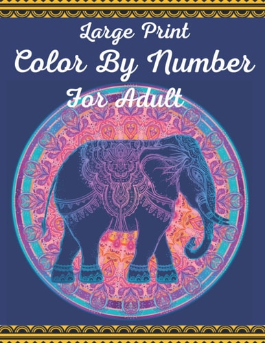 Large Print Color By Number For Adult Large Print Color By Numbers Butterflies & Gardens Coloring Book For Adults: Easy and Simple Large Pictures Adult Color By Numbers Coloring Book