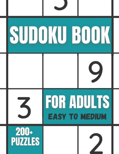 Sudoku Book For Adults Easy To Medium 200+ Puzzles For Adults - With Solutions
