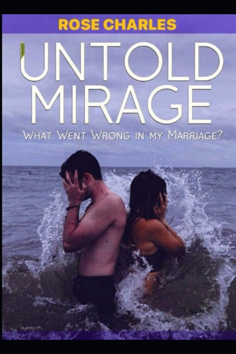 Untold Mirage What Went Wrong in My Marriage