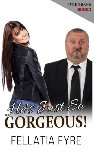 He's Just So Gorgeous! The Outrageous Romance Parody!