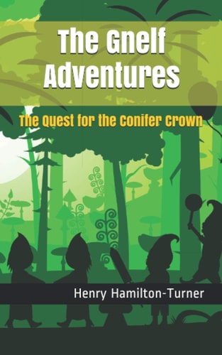 The Gnelf Adventures The Quest for the Conifer Crown