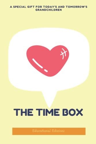 The Time Box A Special Gift for Today's and Tomorrow's Grandchildren