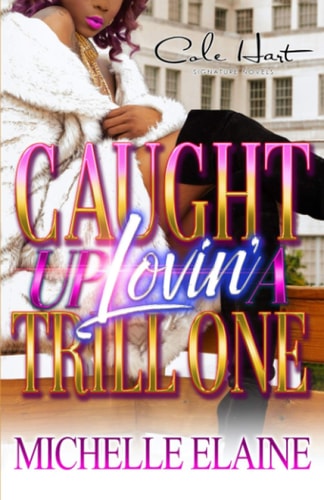Caught Up Lovin' A Trill One An African American Women's Fiction
