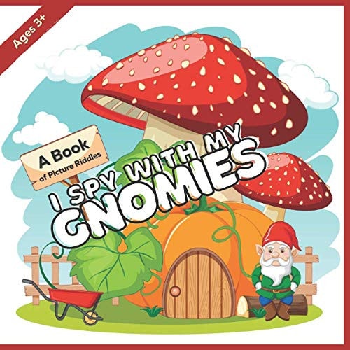 I Spy With My Gnomies A Book of Picture Riddles (Color Interior)