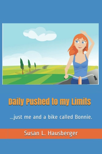 Daily Pushed to My Limits ...just Me and a Bike Called Bonnie.