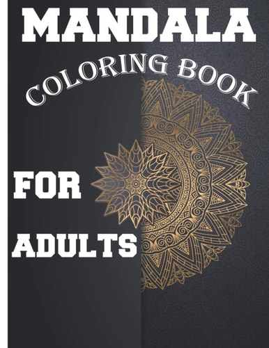 Mandala Coloring Book for Adults Amazing Stress Relieving Mandala Designs for Adults