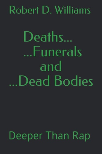 Deaths... Funerals... and Dead Bodies Episode 1: DeeperThan Rap