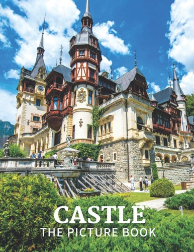 Castle The Picture Book of Amazing Castle for Dementia, Seniors, Alzheimer's and Parkinson's.