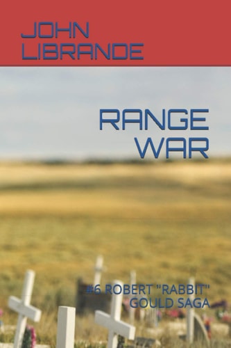 Range War #6 Robert "rabbit" Gould Saga