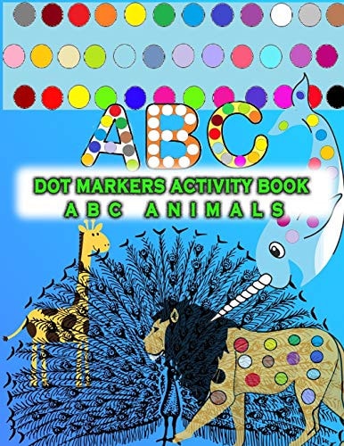 Dot Markers Activity Book ABC Animals Cute Animals, Easy Guided BIG DOTS, Gift for Kids Ages 1-3, 2-4, 3-5, Baby, Toddler, Preschool,