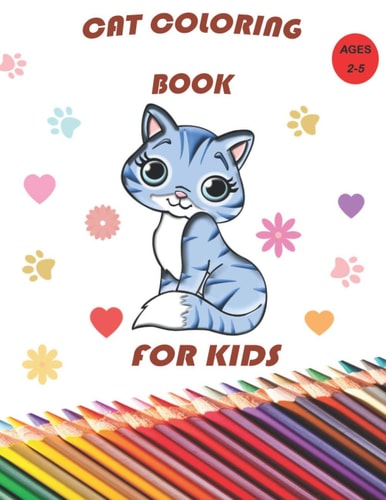 Cat Coloring Book for Kids Cute Cat Coloring Pages for Kids, Cat Lovers for Girls Ages 2-5, Simple Activity Book, 37 Designs 8.5*11 Inches (21.59*27.94) Cm.